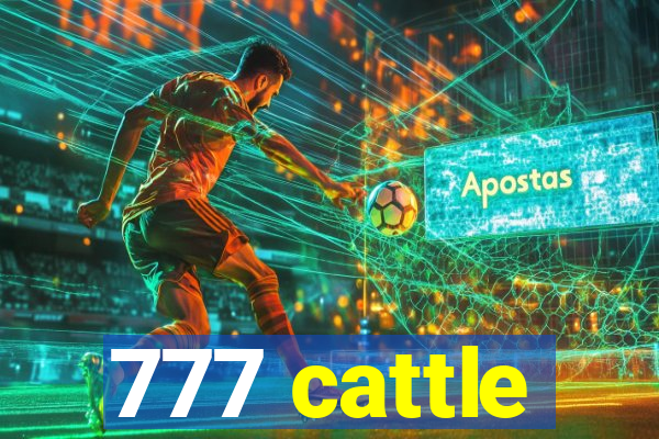 777 cattle